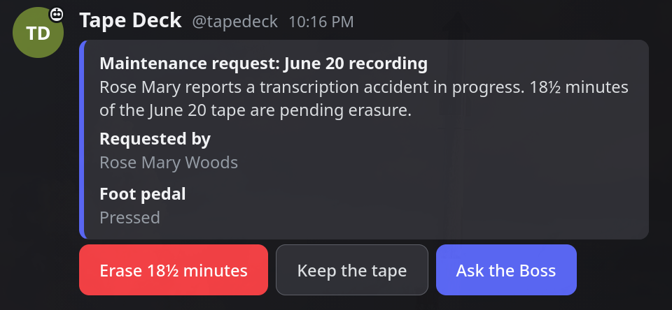 A bot's message: a maintenance request card for the June 20 recording, with three buttons: Erase 18½ minutes, Keep the tape and Ask the Boss.